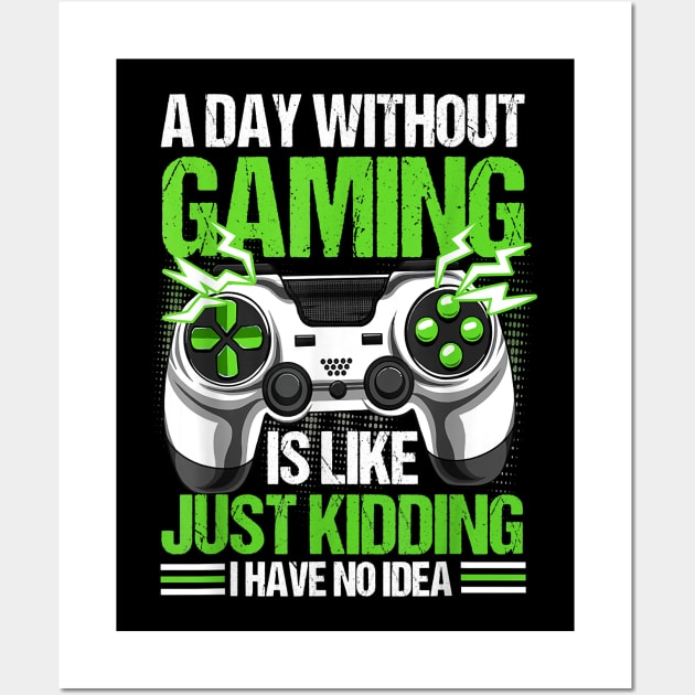 A Day Without Video Games Is Like Funny Video Gamer Gaming Wall Art by nervousorangutan